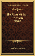 The Fishes of East-Greenland (1904)