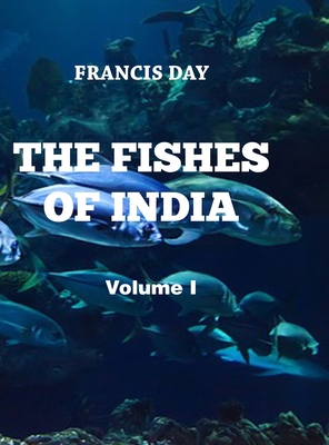 The Fishes of India (Vol I) - Day, Francis