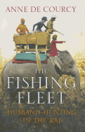 The Fishing Fleet: Husband-Hunting in the Raj