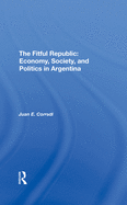 The Fitful Republic: Economy, Society, and Politics in Argentina