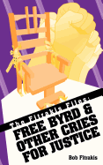 The Fitrakis Files: Free Byrd & Other Cries for Justice