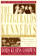 The Fitzgeralds and the Kennedys: An American Saga - Goodwin, Doris Kearns