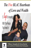 The Five Blac Heartbeats of Love and Wealth: 5 Keys to Investing with the Person You Invest in