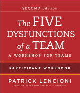 The Five Dysfunctions of a Team: Intact Teams Participant Workbook