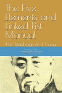 The Five Elements and Linked Fist Manual: The Teachings of Li Cunyi