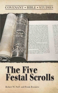 The Five Festal Scrolls: Studies of Song of Songs, Ruth, Lamentations, Ecclesiastes, and Ester - Neff, Robert W