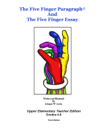 The Five Finger Paragraph(c) and the Five Finger Essay: Upper Elem., Teach. Ed.: Upper Elementary (Grades 4-8) Teacher Edition