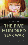 The Five Hundred Year War