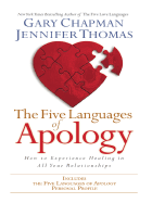 The Five Languages of Apology: How to Experience Healing in All Your Relationships