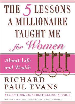 The Five Lessons a Millionaire Taught Me for Women - Evans, Richard Paul
