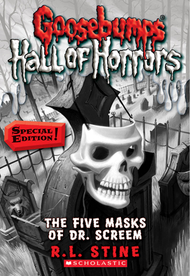 The Five Masks of Dr. Screem (Goosebumps Hall of Horrors Special Edition!) - Stine, R,L