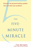 The Five-Minute Miracle: Discover the Personal Healing Symbols That Will Solve Your Problems