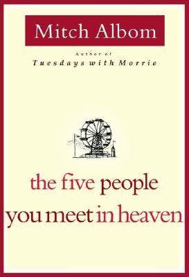The Five People You Meet in Heaven - Albom, Mitch