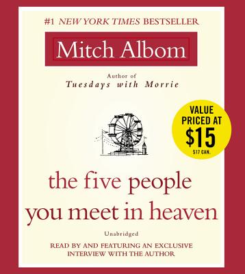 The Five People You Meet in Heaven - Albom, Mitch, and Albom, Mitch (Read by)