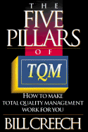 The Five Pillars of TQM: 8how to Make Total Quality Management Work for You