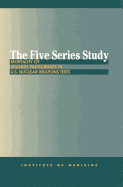 The Five Series Study: Mortality of Military Participants in U.S. Nuclear Weapons Tests - Institute of Medicine, and Medical Follow-Up Agency, and Committee to Study the Mortality of Military Personnel Present at...
