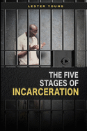 The Five Stages of Incarceration