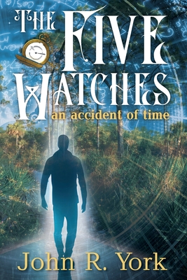 The Five Watches - York, John R, and Marks, Philip S (Editor), and Marks, Ginger (Cover design by)