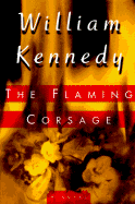 The Flaming Corsage: 8 - Kennedy, William