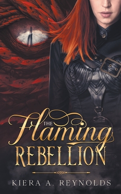 The Flaming Rebellion - Reynolds, Kiera A