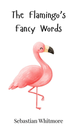 The Flamingo's Fancy Words