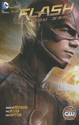 The Flash: Season Zero - Kreisberg, Andrew
