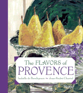 The Flavors of Provence - de Borchgrave, Isabelle, and Charial, Andre, and Charial-Thuilier, Jean-Andre