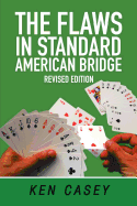 The Flaws in Standard American Bridge: Revised