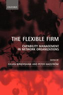 The Flexible Firm: Capability Management in Network Organizations