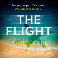The Flight: An absolutely heart-stopping psychological thriller with a twist you won't see coming