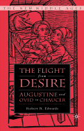 The Flight from Desire: Augustine and Ovid to Chaucer