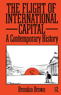 The Flight of International Capital: A Contemporary History