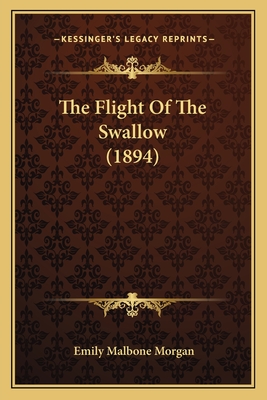 The Flight of the Swallow (1894) - Morgan, Emily Malbone