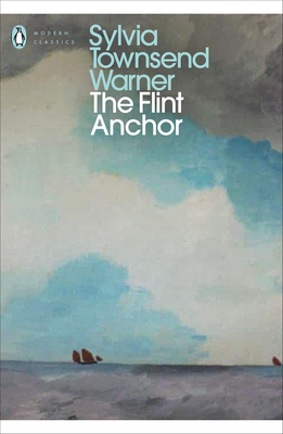 The Flint Anchor - Warner, Sylvia Townsend