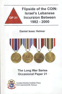 The Flipside of the Coin: Israel's Lebanese Incursion Between 1982-2000: Israel's Lebanese Incursion Between 1982-2000