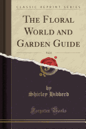 The Floral World and Garden Guide, Vol. 8 (Classic Reprint)