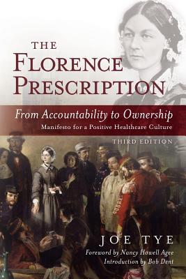 The Florence Prescription: From Accountability to Ownership - Schwab, Dick, and Tye, Joe