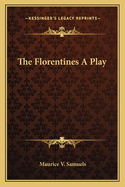 The Florentines; A Play