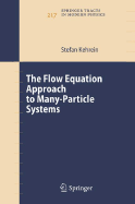 The Flow Equation Approach to Many-Particle Systems