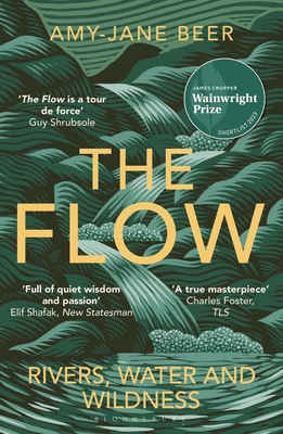 The Flow: Rivers, Water and Wildness - WINNER OF THE 2023 WAINWRIGHT PRIZE FOR NATURE WRITING - Beer, Amy-Jane