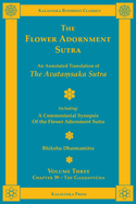 The Flower Adornment Sutra - Volume Three: An Annotated Translation of the Avata saka Sutra with "A Commentarial Synopsis of the Flower Adornment Sutra"