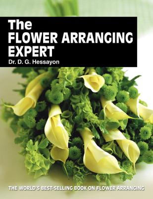 The Flower Arranging Expert - Hessayon, D G