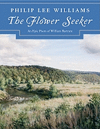 The Flower Seeker: An Epic Poem of William Bartram