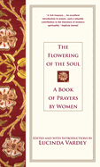 The Flowering of the Soul: A Book of Prayers by Women