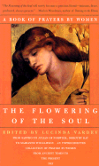 The Flowering of the Soul: A Book of Prayers by Women - Vardey, Lucinda (Editor)