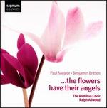 The Flowers Have Their Angels: Benjamin Britten, Paul Mealor