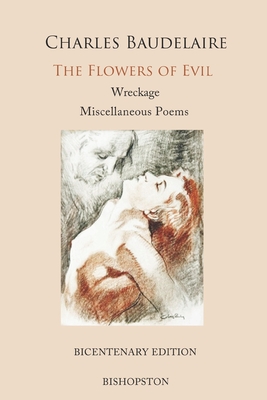 The Flowers of Evil: Bicentenary dual-language edition with illustrations in monochrome - Tidball, John E (Editor), and Baudelaire, Charles