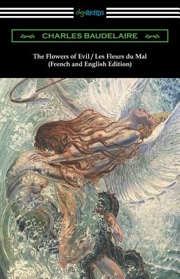 The Flowers of Evil / Les Fleurs du Mal: French and English Edition (Translated by William Aggeler with an Introduction by Frank Pearce Sturm) - Baudelaire, Charles, and Aggeler, William (Translated by), and Sturm, Frank Pearce (Introduction by)