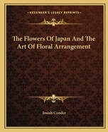 The Flowers Of Japan And The Art Of Floral Arrangement