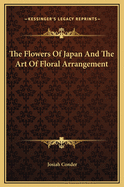 The Flowers of Japan and the Art of Floral Arrangement